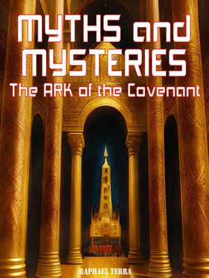 cover image of Myths and Mysteries: The Ark of the Covenant